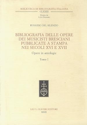 Bild des Verkufers fr Bibliografia delle opere dei musicisti bresciani pubblicate a stampa nei secoli XVI e XVII. Opere in antologie. Tomo I [- tomo III]. zum Verkauf von Libreria Oreste Gozzini snc