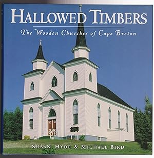 Seller image for Hallowed Timbers: The Wooden Churches of Cape Breton for sale by Silver Creek Books & Antiques