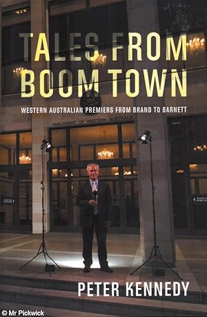 Tales From Boom Town (2014): Western Australian Premiers From Brand to Barnett