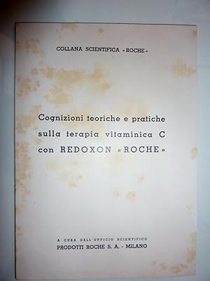 Seller image for Collana Scientifica ROCHE Cognizioni teoriche e pratiche sula terapia vitaminica C con REDOXON ROCHE" for sale by Historia, Regnum et Nobilia