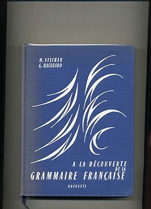 Bild des Verk�ufers f�r A LA D�COUVERTE DE LA GRAMMAIRE FRAN�AISE zum Verkauf von Librairie CLERC