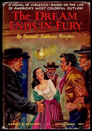 Seller image for The Dream Ends in Fury. A Novel Based on the Life of Joaquin Murrieta for sale by Between the Covers-Rare Books, Inc. ABAA