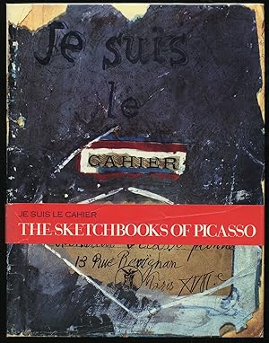 Seller image for Je Suis Le Cahier The Sketchbooks of Picasso for sale by Between the Covers-Rare Books, Inc. ABAA