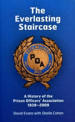 Immagine del venditore per The Everlasting Staircase: A History of the Prison Officers' Association 1939-2009 venduto da George Longden