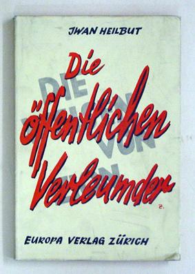 Die öffentlichen Verleumder. Die «Protokolle der Weisen von Zion» und ihre Anwendung in der heuti...