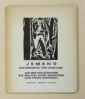 Bild des Verkufers fr Jemand. Ein Chorwerk von Hans Sahl. Mit den Holzschnitten Die Passion eines Menschen von Frans Masereel. zum Verkauf von antiquariat peter petrej - Bibliopolium AG