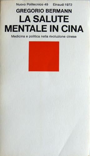 LA SALUTE MENTALE IN CINA. MEDICINA E POLITICA NELLA RIVOLUZIONE CINESE