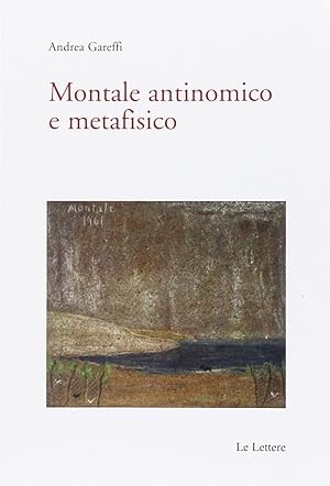 Immagine del venditore per Montale Antinomico e Metafisico venduto da Libro Co. Italia Srl