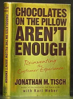 Seller image for Chocolates on the Pillow Aren's Enough: Reinventing the Customer Experience for sale by Schroeder's Book Haven