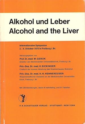 Seller image for Alkohol und Leber. Alcohol and the liver. Internationales Symposion, 2. - 4. Oktober 1970 in Freiburg i. Breisgau. for sale by Brbel Hoffmann