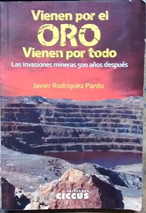 Immagine del venditore per Vienen por el oro. Las invasiones mineras 500 aos despus venduto da Librera Monte Sarmiento