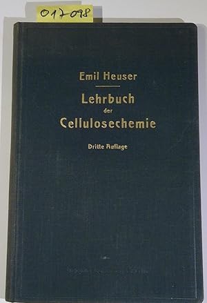 Lehrbuch der Cellulosechemie - Für Studierende an technischen Hochschulen und Universitäten sowie...