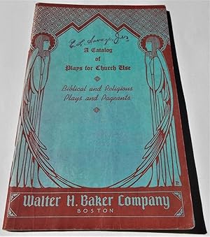 Image du vendeur pour A Catalog of Plays for Church Use: Biblical and Religious Plays and Pageants (Green and Red Covers, 1953 Edition) mis en vente par Bloomsbury Books