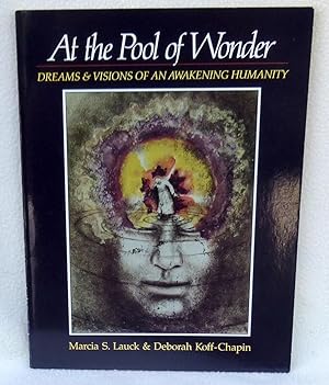 Seller image for At the Pool of Wonder: Dreams & Visions of an Awakening Humanity - SIGNED 1st Edition/1st Printing for sale by Argyl Houser, Bookseller