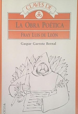 CLAVES DE LA OBRA POÉTICA DE FRAY LUIS DE LEÓN