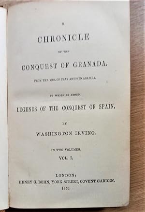 Image du vendeur pour A CHRONICLE OF THE CONQUEST OF GRANADA . To which is added Legends of the Conquest of Spain mis en vente par Douglas Books