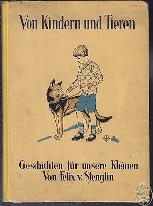 Image du vendeur pour Von Kindern und Tieren. Geschichten fr unsere Kleinen. mis en vente par Antiquariat Burgverlag