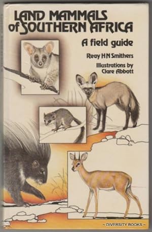 LAND MAMMALS OF SOUTHERN AFRICA. A Field Guide