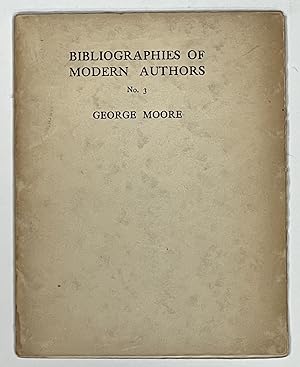 Seller image for BIBLIOGRAPHIES Of MODERN AUTHORS. No. 3.; Compiled by I.A. WIlliams, with a Prefatory Letter by George Moore for sale by Tavistock Books, ABAA