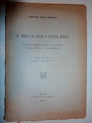 Bild des Verkufers fr IN DIFESA DI GIULIO E GAETANA MORONI Arringa premiata nel 1 Concorso della Rivista L'ELOQUENZA Estratto dalla Rivista Anno XIX Fasc. 5 - 6 Vol. 1" zum Verkauf von Historia, Regnum et Nobilia