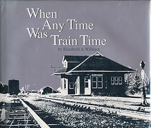 Seller image for When Any Time was Train Time for sale by Barter Books Ltd