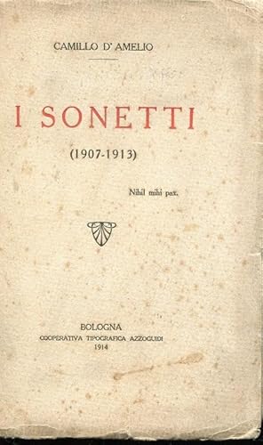 I SONETTI (1907-1913), Bologna, Coop. Tipografica Azzoguidi, 1914