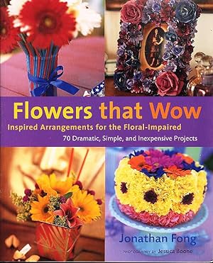 Imagen del vendedor de FLOWERS THAT WOW: Inspired Arrangements for the Floral Impaired. a la venta por Bookfever, IOBA  (Volk & Iiams)