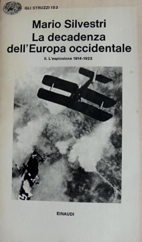 LA DECADENZA DELL'EUROPA OCCIDENTALE: II L'ESPLOSIONE 1914-1922 (VOLUME 2)