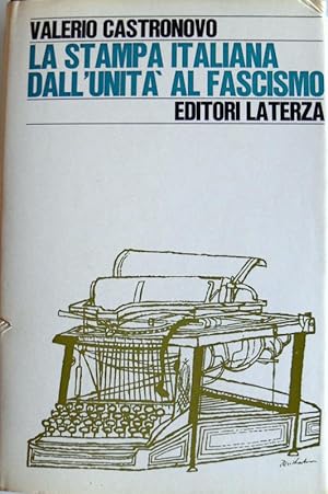 LA STAMPA ITALIANA DALL'UNITÀ AL FASCISMO