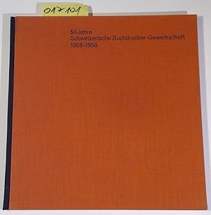50 Jahre Schweizerische Buchdrucker-Gewerkschaft 1908-1958 - Festschrift