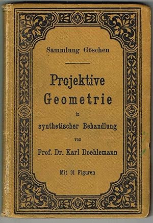 Seller image for Projektive Geometrie in synthetischer Behandlung Mit 91 Figuren (Sammlung Gschen series) for sale by SUNSET BOOKS