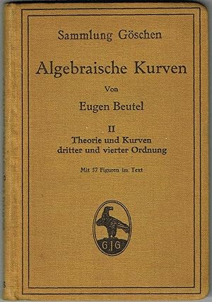 Algebraische Kurven II Mit 57 Figuren: Theorie und Kurven dritter und vierter Ordnung (Sammlung G...