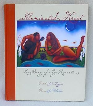 Seller image for Illuminated Heart: Love Songs of a Zen Romantic - SIGNED 1st Edition/1st Printing for sale by Argyl Houser, Bookseller