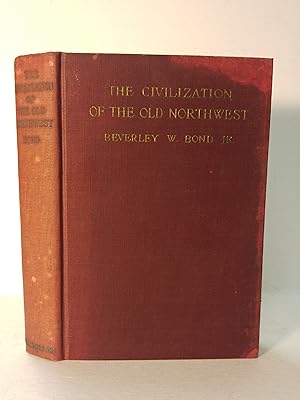 Immagine del venditore per Civilization of the Old Northwest: A Study Of Political, Social, And Economic Development venduto da Queen City Books