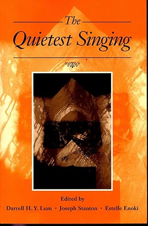 Imagen del vendedor de The Quietest Singing. [Liar liar; The family; All I asking for is my body: a play in two acts; For George, our neighbor ; After Hurricane Iniki, Kaua'i ; Snacks; Chinaman's hat ; A sea worry; Letter from Jian Hui: 1 ; Letter from Jian Hui: 2 ; Lette a la venta por Joseph Valles - Books