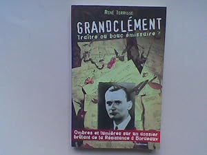 Grandclément. Traître ou bouc émissaire ?