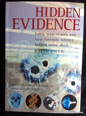 Hidden Evidence: Forty True Crimes and How Forensic Science Helped Solve Them