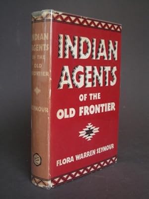 Indian Agents of the Old Frontier