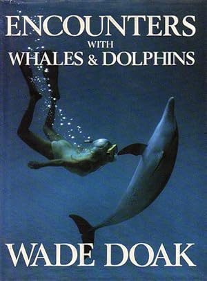 Seller image for ENCOUNTERS WITH WHALES & DOLPHINS for sale by Jean-Louis Boglio Maritime Books