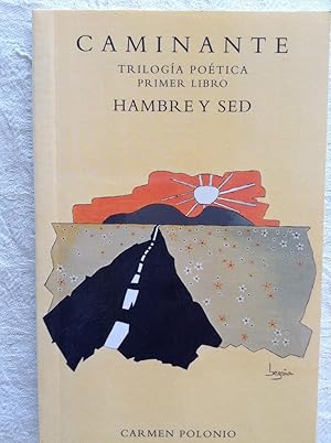 Seller image for Caminante. Triloga potica. Hambre y sed for sale by Libros Ambig