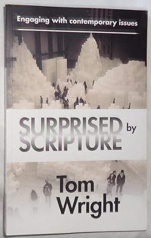 Suprised by Scripture - Engaging with Contemporary Issues