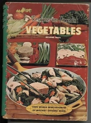 Recipes On Parade: Vegetables Including Fruit - 2000 World Wide Favorites of Militrary Officers' ...