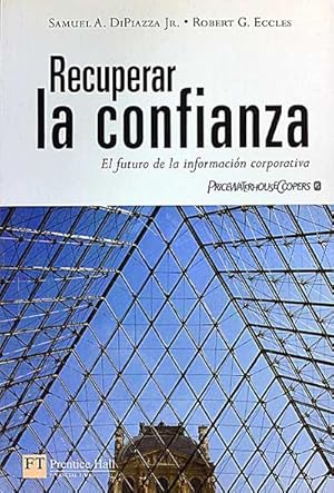 Image du vendeur pour Recuperar la confianza. El futuro de la informacion corporativa mis en vente par LibroUsado | TikBooks