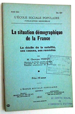 La Situation démographique de la France: le déclin de la natalité, ses causes, ses remèdes