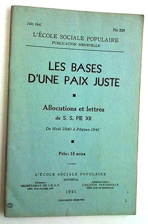 Les Bases d'une paix juste. Allocutions et lettres de S. S. Pie XII de Noêl 1940 à Pâques 1941