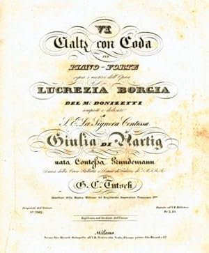VI Waltz con coda per piano-forte sopra i motivi dell`opera Lucrezia Borgia del M . Donizetti