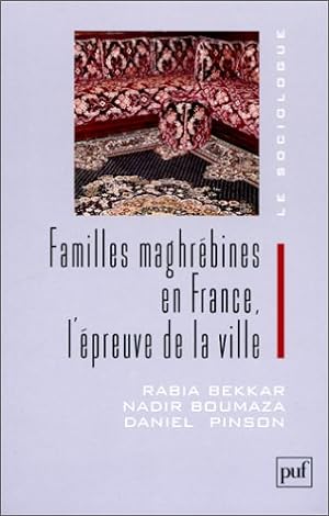 Familles maghrébines en France : L'épreuve de la ville