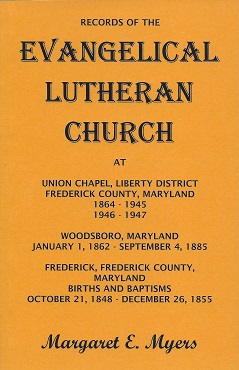 Records of the Evangelical Lutheran Church: At Union Chapel, Liberty District, Frederick County, ...