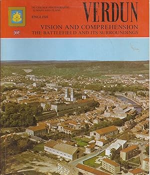 Verdun: Vision and Comprehension, The Battlefield and Its Surroundings [English lang. ed.] (inscr...