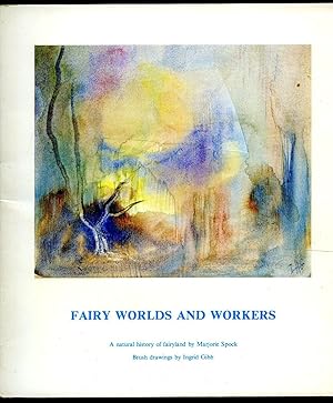 Seller image for Fairy Worlds and Workers; A Natural History of Fairyland for sale by Little Stour Books PBFA Member